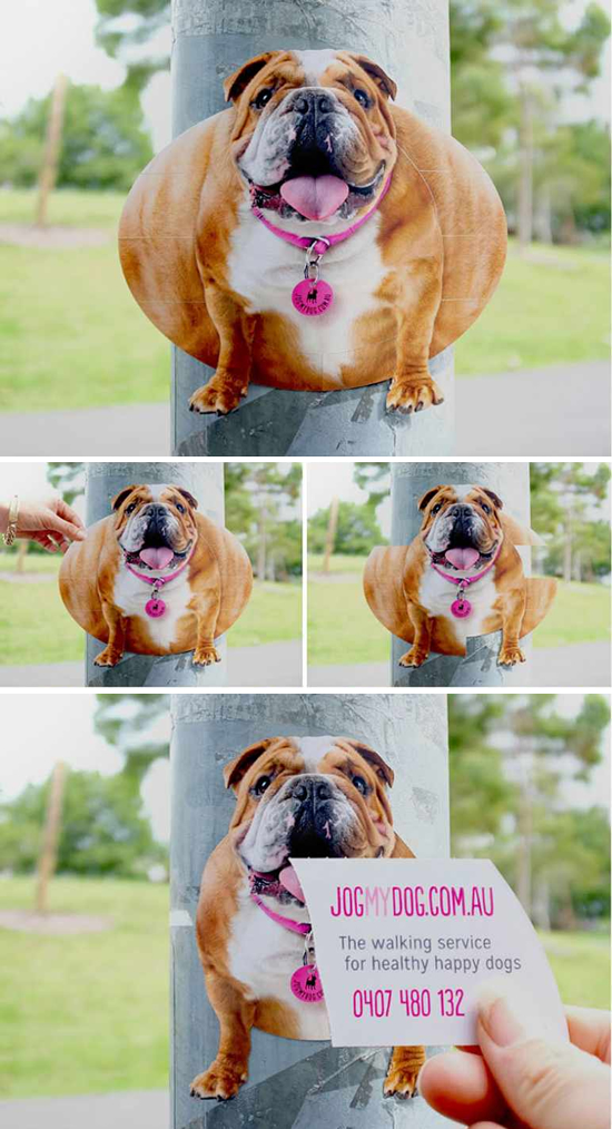 犬のお散歩サービス（jogmydog.com）の屋外広告。ブクブク太った犬の贅肉はビジネスカード、屋外広告のお約束と言うべき王道です。＜オーストラリア＞